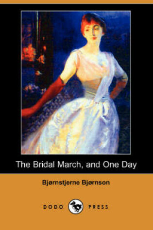 Cover of The Bridal March, and One Day (Dodo Press)