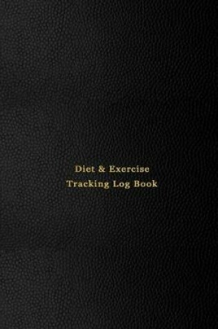 Cover of Diet & Exercise Tracking Log Book