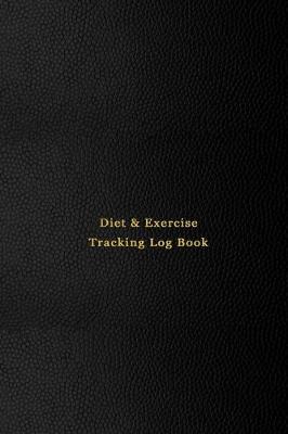 Book cover for Diet & Exercise Tracking Log Book