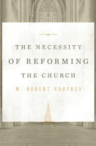 Cover of Necessity of Reforming the Church CD, The.