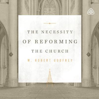 Book cover for Necessity of Reforming the Church CD, The.