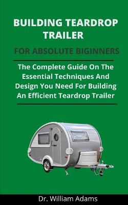 Book cover for Building Teardrop Trailer For Novices