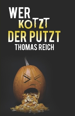 Book cover for Wer kotzt der putzt