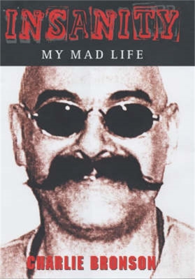 Book cover for Insanity - My Mad Life