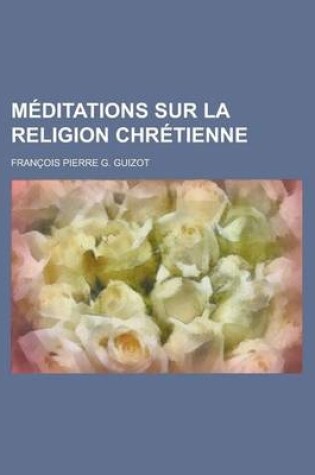 Cover of Meditations Sur La Religion Chretienne