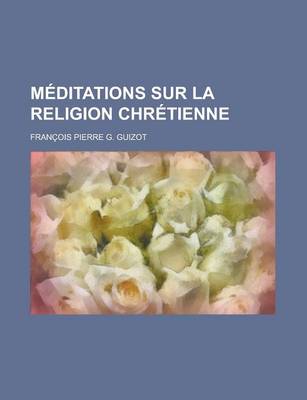 Book cover for Meditations Sur La Religion Chretienne