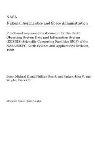 Cover of Functional Requirements Document for the Earth Observing System Data and Information System (Eosdis) Scientific Computing Facilities (Scf) of the Nasa/Msfc Earth Science and Applications Division, 1992