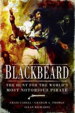 Cover of Blackbeard: The Hunt for the World's Most Notorious Pirate