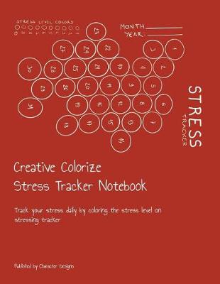 Book cover for Creative Colorize Stress Tracker Notebook