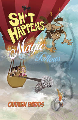 Book cover for Sh t Happens, Magic Follows (Allow It!) - A Life of Challenges, Change and Miracles