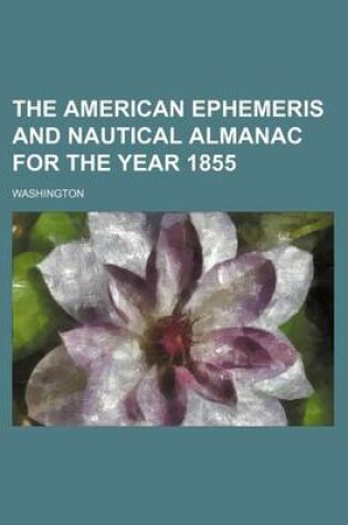 Cover of The American Ephemeris and Nautical Almanac for the Year 1855