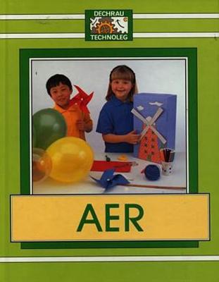 Book cover for Cyfres Dechrau Technoleg: Aer