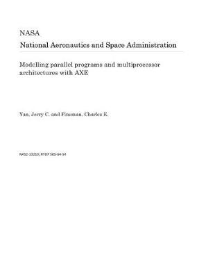 Book cover for Modelling Parallel Programs and Multiprocessor Architectures with Axe