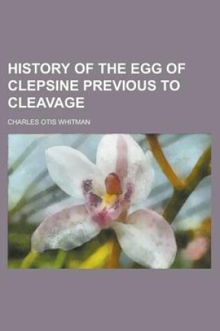 Cover of History of the Egg of Clepsine Previous to Cleavage