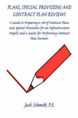 Book cover for Plans, Special Provisions and Contract Plan Reviews - A Guide for Plan Preparation, Writing Special Provisions and Performing Plan Reviews