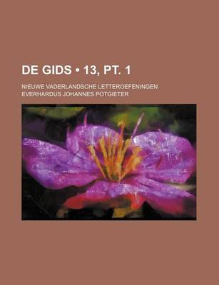 Book cover for de Gids (13, PT. 1); Nieuwe Vaderlandsche Letteroefeningen