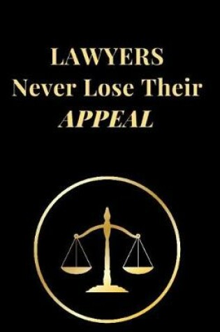 Cover of Lawyers Never Lose Their Appeal