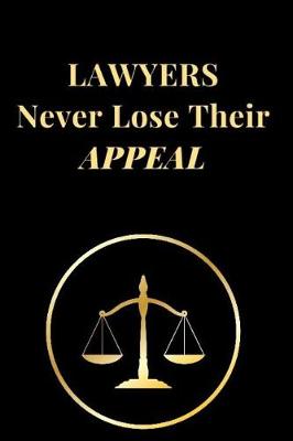Book cover for Lawyers Never Lose Their Appeal