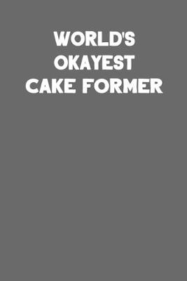 Book cover for World's Okayest Cake Former