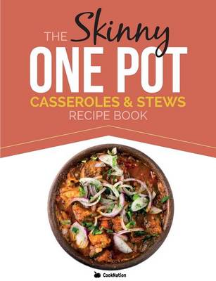 Book cover for The Skinny One Pot, Casseroles & Stews Recipe Book