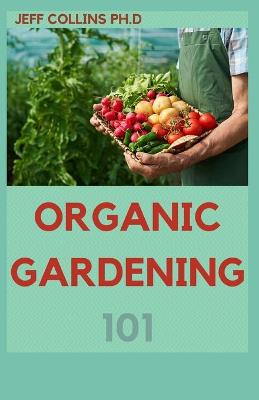 Cover of Organic Gardening 101