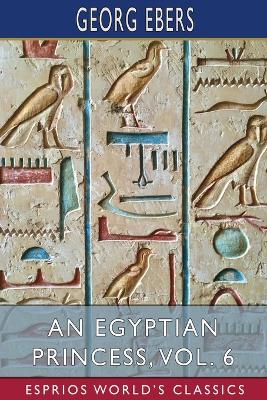 Book cover for An Egyptian Princess, Vol. 6 (Esprios Classics)