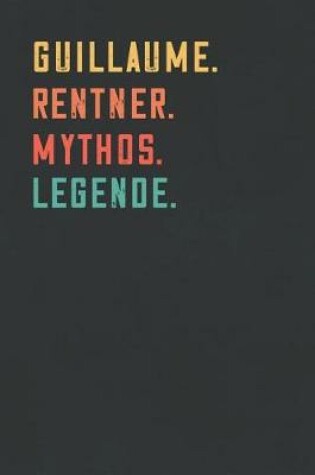 Cover of Guillaume. Rentner. Mythos. Legende.