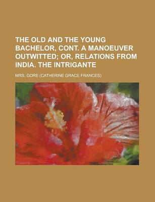 Book cover for The Old and the Young Bachelor, Cont. a Manoeuver Outwitted