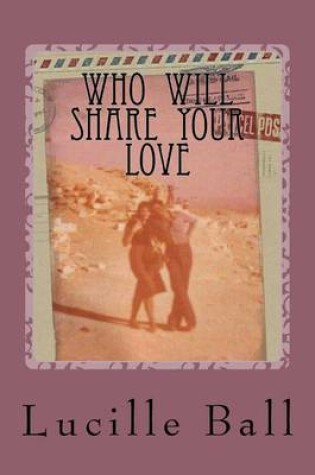 Cover of Who Will Share Your Love