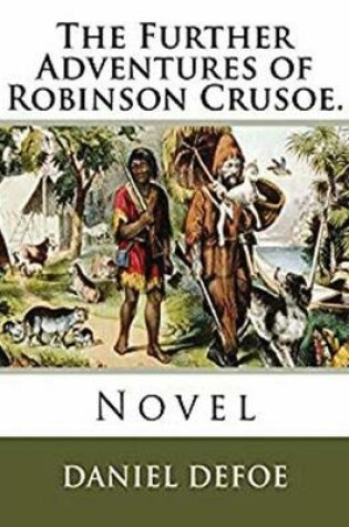 Cover of The Further Adventures of Robinson Crusoe (Annotated)
