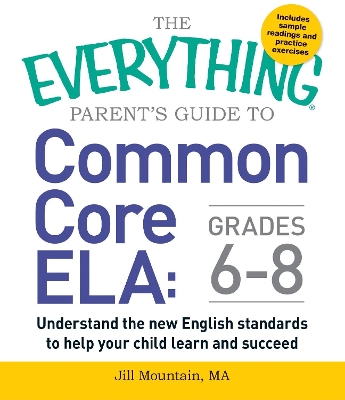 Cover of The Everything Parent's Guide to Common Core ELA, Grades 6-8