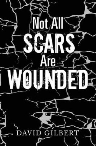Cover of Not All Scars Are Wounded