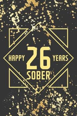 Book cover for Happy 26 Years Sober