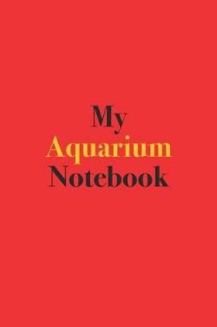 Cover of My Aquarium Notebook