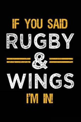 Cover of If You Said Rugby & Wings I'm In