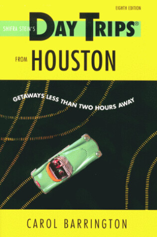 Cover of Shifra Stein's Day Trips from Houston