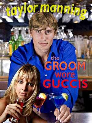 Book cover for The Groom Wore Guccis