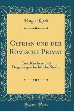 Cover of Cyprian Und Der Römische Primat