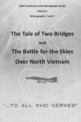 Cover of The Tale of Two Bridges and The Battle for the Skies Over North Vietnam