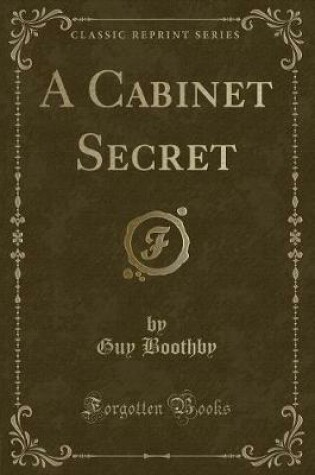 Cover of A Cabinet Secret (Classic Reprint)