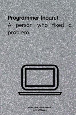 Book cover for Programmer (noun.) A person who fixed a problem