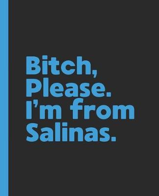 Book cover for Bitch, Please. I'm From Salinas.