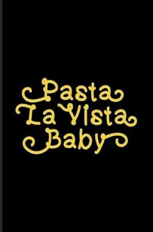 Cover of Pasta La Vista Baby