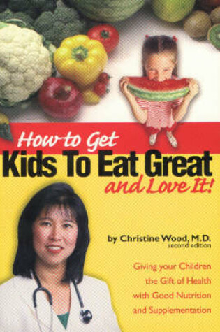 Cover of How to Get Kids to Eat Great