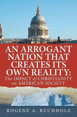 Cover of An Arrogant Nation That Creates Its Own Reality