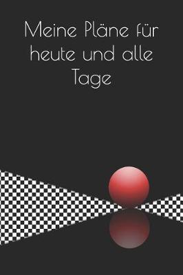 Book cover for Meine Plane Fur Heute Und Alle Tage