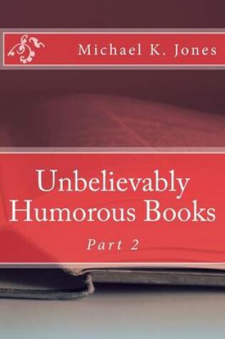 Cover of Unbelievably Humorous Books