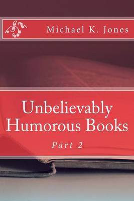 Book cover for Unbelievably Humorous Books