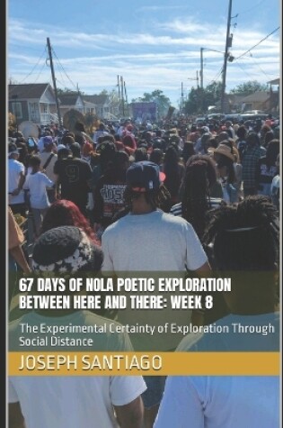 Cover of 67 Days of NOLA Poetic Exploration Between Here And There