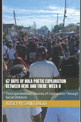 Cover of 67 Days of NOLA Poetic Exploration Between Here And There